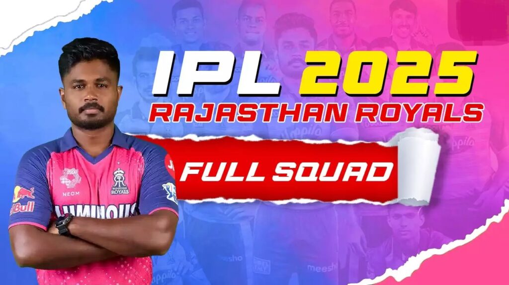 Rajasthan Royals FULL SQUAD IPL 2025